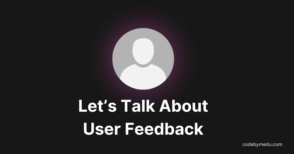 Why User Feedback Will Make You a Better Frontend Engineer image